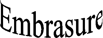 Embrasure
